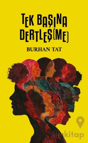 Tek Başına Dertleş(Me)