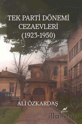 Tek Parti Dönemi Cezaevleri (1923-1950)