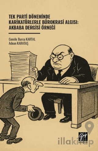 Tek Parti Döneminde Karikatürlerle Bürokrasi Algısı: Akbaba Dergisi Örneği