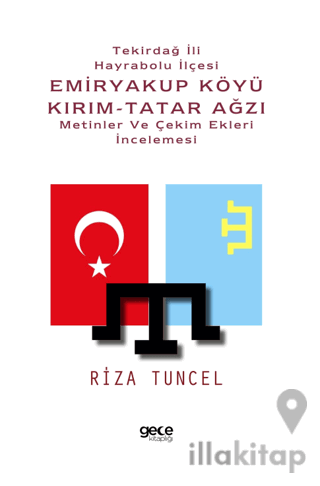 Tekirdağ İli Hayrabolu İlçesi Emiryakup Köyü Kırım-Tatar Ağzı Metinler ve Çekim Ekleri İncelemesi