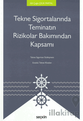 Tekne Sigortalarında Teminatın Rizikolar Bakımından Kapsamı