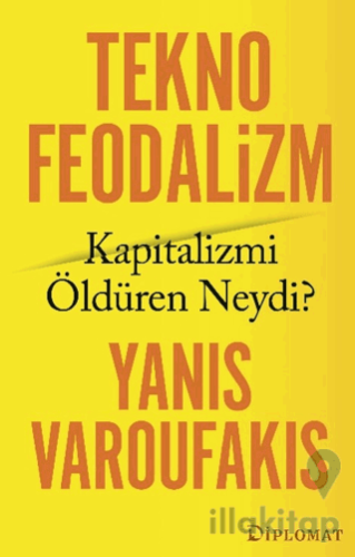 Teknofeodalizm: Kapitalizmi Öldüren Neydi?