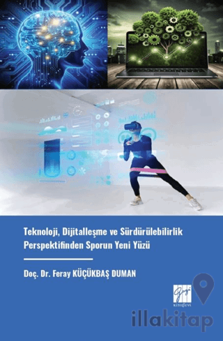 Teknoloji, Dijitalleşme Ve Sürdürülebilirlik Perspektifinden Sporun Yeni Yüzü