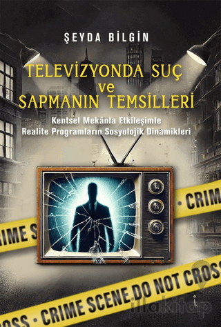 Televizyonda Suç ve Sapmanın Temsilleri