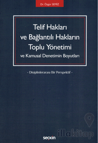 Telif Hakları ve Bağlantılı Hakların Toplu Yönetimi ve Kamusal Denetimin Boyutları