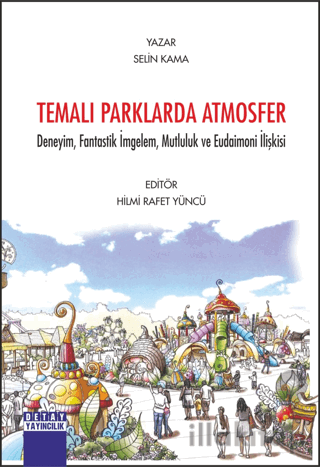 Temalı Parklarda Atmosfer Deneyim, Fantastik İmgelem, Mutluluk ve Eudaimoni İlişkisi