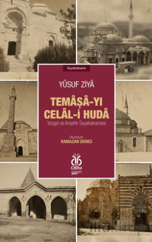 Temaşa-yı Celal-i Huda: Yozgat ve Kırşehir Seyahatnamesi
