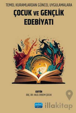 Temel Kuramlardan Güncel Uygulamalara Çocuk ve Gençlik Edebiyatı