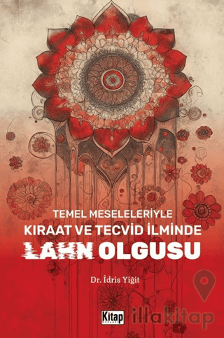 Temel Meseleleriyle Kıraat ve Tecvid İlminde Lahn Olgusu
