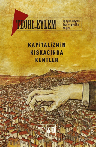 Teori ve Eylem Dergisi Sayı: 60 Bahar 2023
