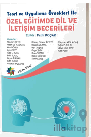 Teori ve Uygulama Örnekleri İle Özel Eğitimde Dil ve İletişim Becerileri