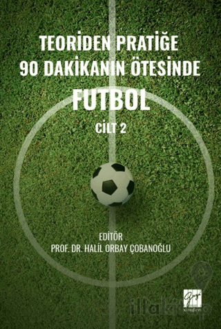 Teoriden Pratiğe 90 Dakikanın Ötesinde Futbol – Cilt 2