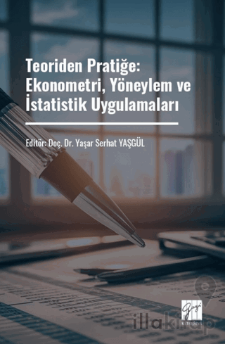 Teoriden Pratiğe: Ekonometri, Yöneylem ve İstatistik Uygulamaları