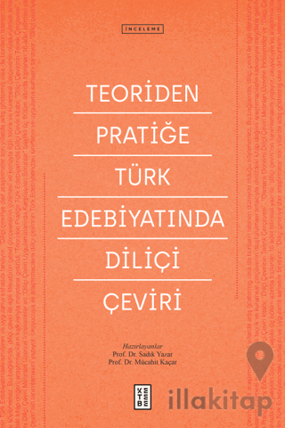 Teoriden Pratiğe Türk Edebiyatında Diliçi Çeviri