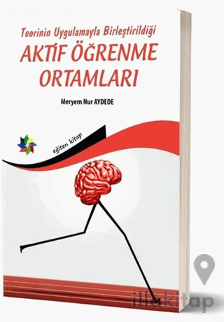 Teorinin Uygulamayla Birleştirildiği Aktif Öğrenme Ortamları