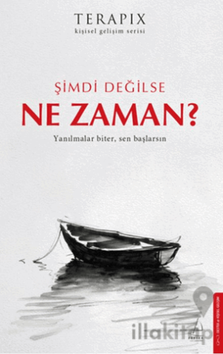 Terapix Kişisel Gelişim Serisi - Şimdi Değilse Ne Zaman?