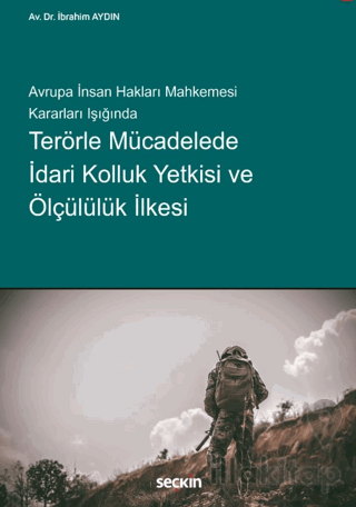 Terörle Mücadelede İdari Kolluk Yetkisi ve Ölçülülük İlkesi