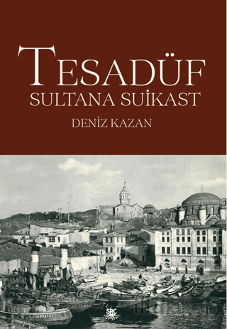 Tesadüf - Sultana Suikast