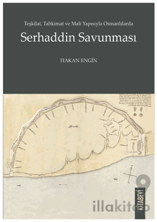 Teşkilat, Tahkimat ve Mali Yapısıyla Osmanlılarda Serhaddin Savunması