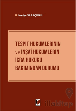 Tespit Hükümlerinin ve İnşai Hükümlerin İcra Hukuku Bakımından Durumu