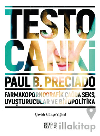 Testo Canki - Farmakopornografik Çağda Seks, Uyuşturucular ve Biyopolitika