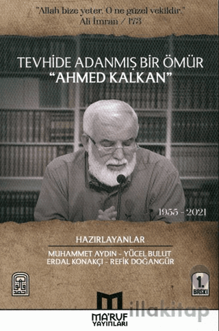 Tevhide Adanmış Bir Ömür Ahmed Kalkan (1955 - 2021)