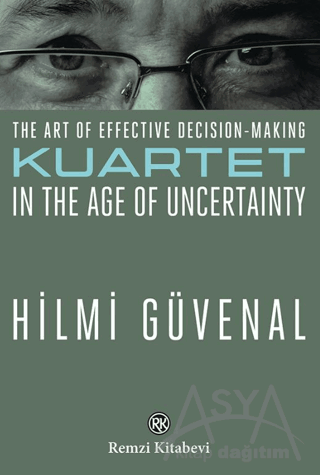 The Art Of Effective Decision-Making Kuartet in the Age Of Uncertainty