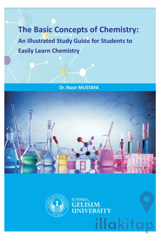 The Basic Concepts Of Chemistry : An Illustrated Study Guide for Students to Easily Learn Chemistry