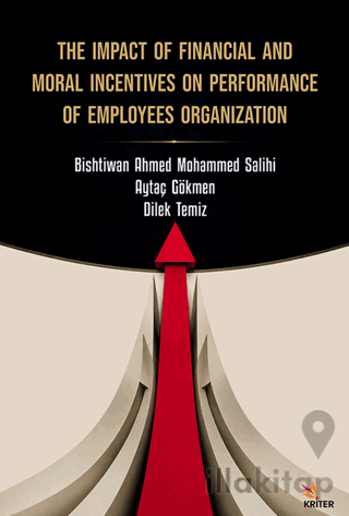 The Impact Of Financial And Moral Incentives On Performance Of Employees Organizatıon