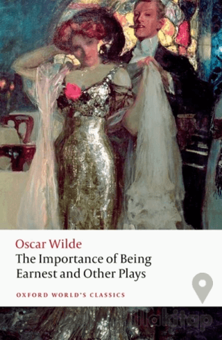 The Importance Of Being Earnest and Other Plays
