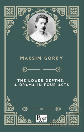 The Lower Depths: A Drama In Four Acts