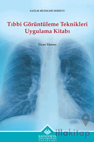 Tıbbi Görüntüleme Teknikleri Uygulama Kitabı
