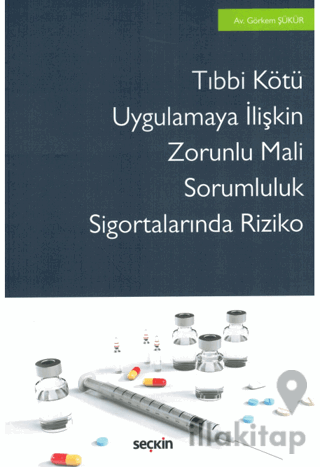 Tıbbi Kötü Uygulamaya İlişkin Zorunlu Mali Sorumluluk Sigortalarında Riziko