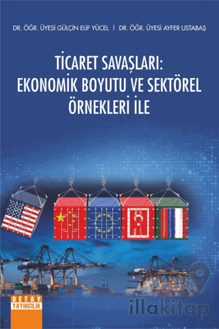 Ticaret Savaşları Ekonomik Boyutu ve Sektörel Örnekleri İle