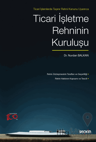 Ticari İşlemlerde Taşınır Rehni Kanunu Uyarınca Ticari İşletme Rehninin Kuruluşu