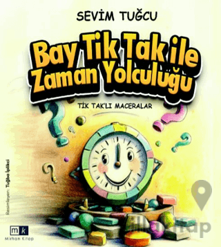 Tiktaklı Maceralar- Bay Tiktak İle Zaman Yolculuğu