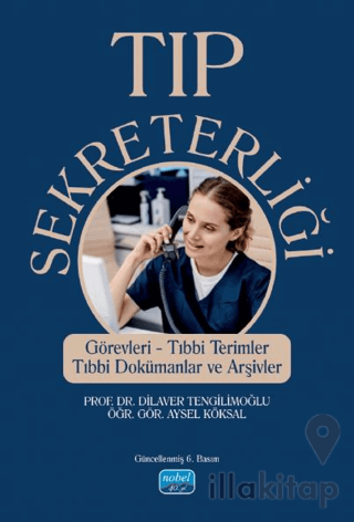 Tıp Sekreterliği - Görevleri, Tıbbi Terimler, Tıbbi Dokümanlar ve Arşivler