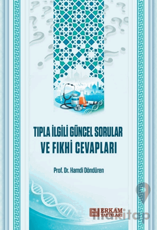 Tıpla İlgili Güncel Sorular ve Fıkhi Cevapları