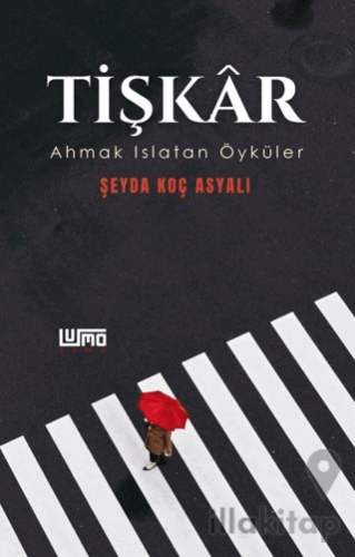 Tişkar- Ahmak Islatan Öyküler