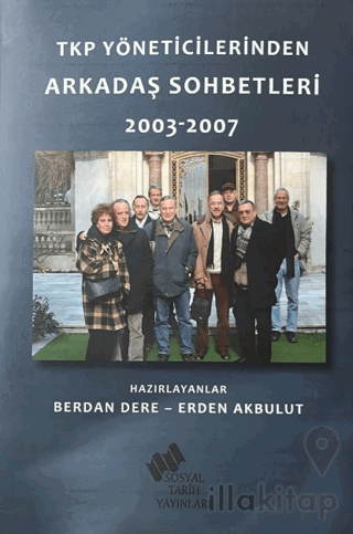 TKP Yöneticilerinden Arkadaş Sohbetleri (2003-2007)