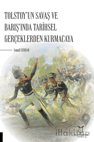 Tolstoy'un Savaş ve Barış'ında Tarihsel Gerçeklerden Kurmacaya