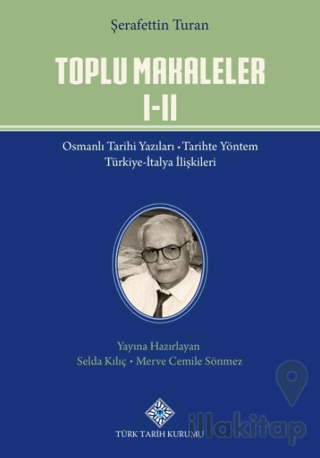Toplu Makaleler Osmanlı Tarihi Yazıları - Türkiye-İtalya İlişkileri / 