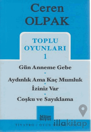 Toplu Oyunları 1- Gün Anneme Gebe -Aydınlık Ama Kaç Mumluk - İziniz Var -Coşku ve Sayıklama