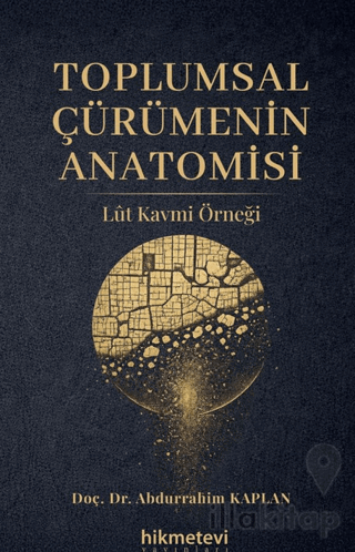 Toplumsal Çürümenin Anatomisi Lût Kavmi Örneği