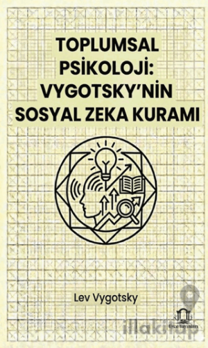 Toplumsal Psikoloji: Vygotsky’nin Sosyal Zeka Kuramı