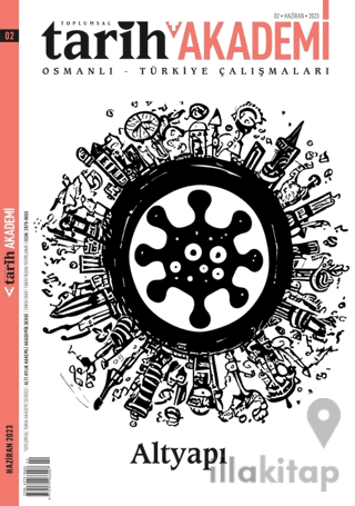 Toplumsal Tarih Akademi Osmanlı Türkiye Çalışmaları Sayı: 2 - Haziran 