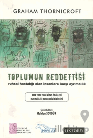 Toplumun Reddettiği: Ruhsal Hastalığı Olan İnsanlara Karşı Ayrımcılık