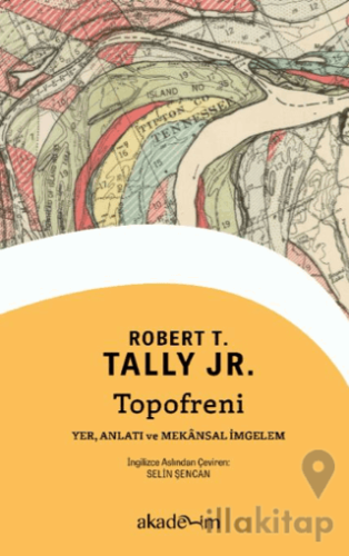 Topofreni: Yer, Anlatı ve Mekânsal İmgelem