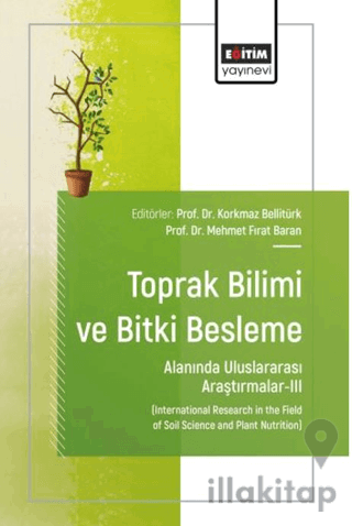 Toprak Bilimi ve Bitki Besleme Alanında Uluslararası Araştırmalar - 3