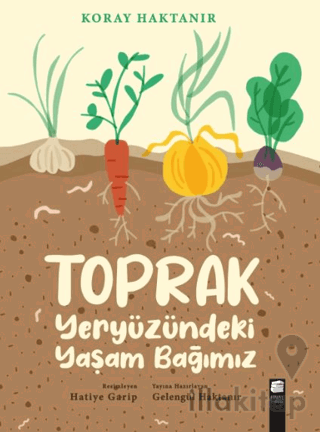 Toprak - Yeryüzündeki Yaşam Bağımız